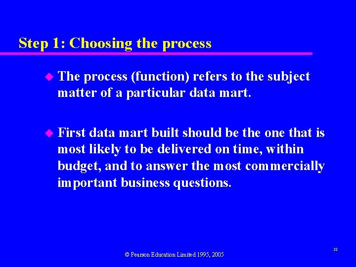 Step 1: Choosing the process u The process (function) refers to the subject matter