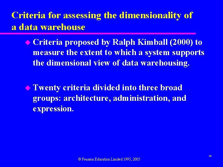 Criteria for assessing the dimensionality of a data warehouse u Criteria proposed by Ralph