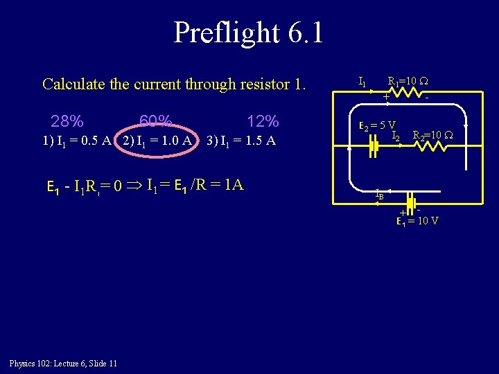 Preflight 6. 1 Calculate the current through resistor 1. 28% 60% 1) I 1