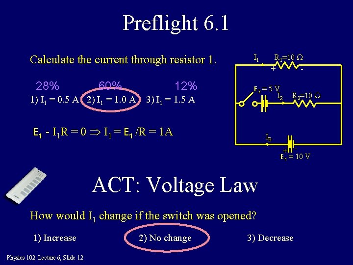 Preflight 6. 1 Calculate the current through resistor 1. 28% 60% 1) I 1