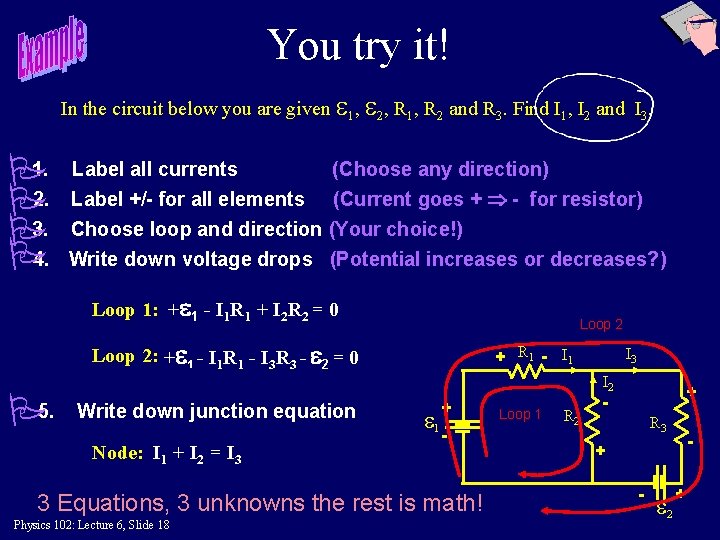 You try it! In the circuit below you are given e 1, e 2,