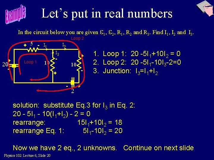 Let’s put in real numbers In the circuit below you are given e 1,