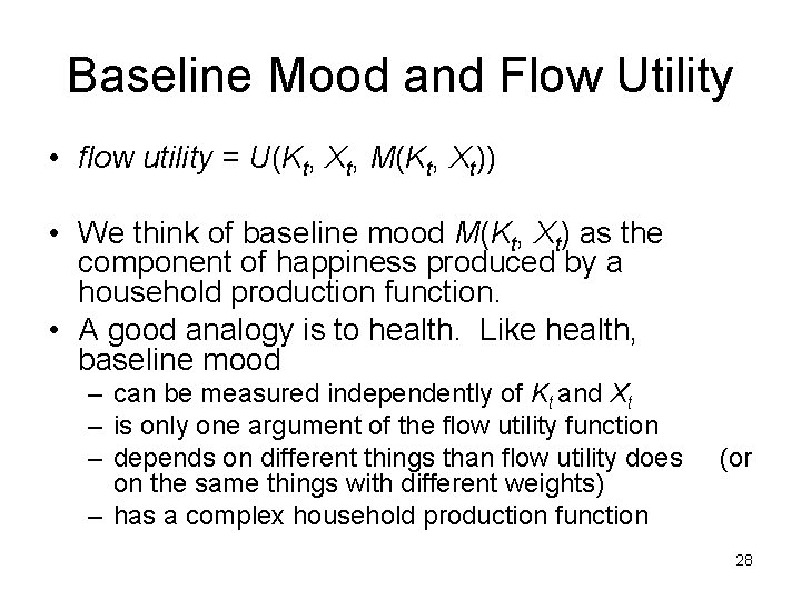 Baseline Mood and Flow Utility • flow utility = U(Kt, Xt, M(Kt, Xt)) •