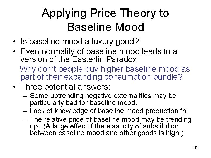 Applying Price Theory to Baseline Mood • Is baseline mood a luxury good? •