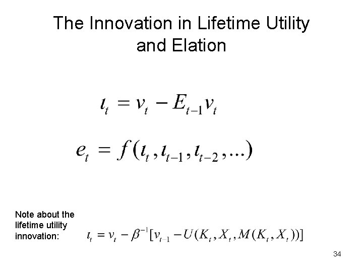 The Innovation in Lifetime Utility and Elation Note about the lifetime utility innovation: 34