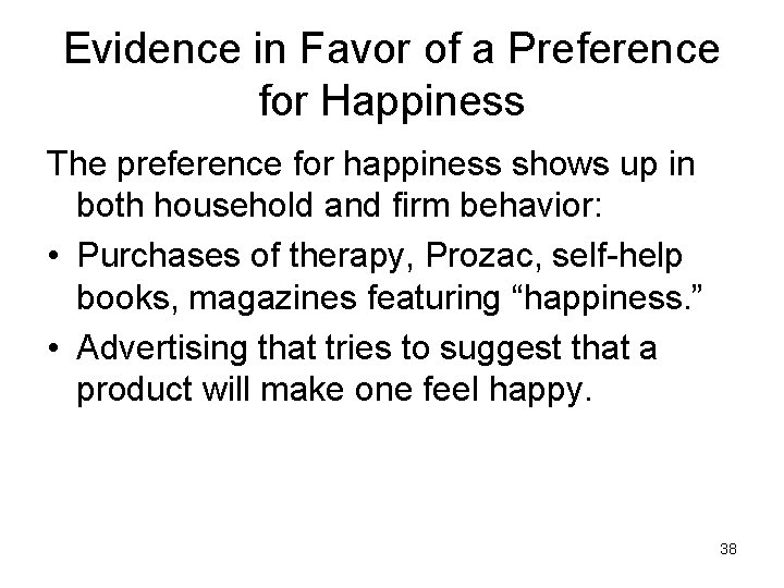 Evidence in Favor of a Preference for Happiness The preference for happiness shows up