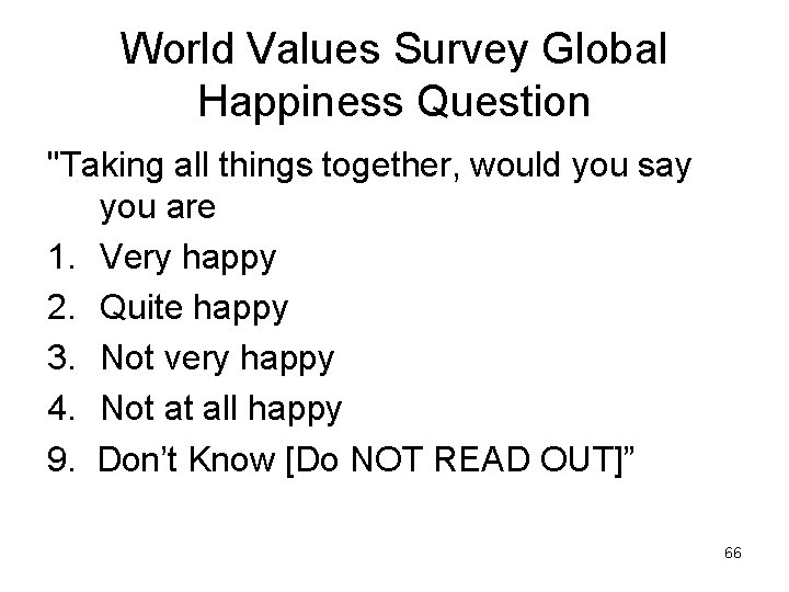 World Values Survey Global Happiness Question "Taking all things together, would you say you