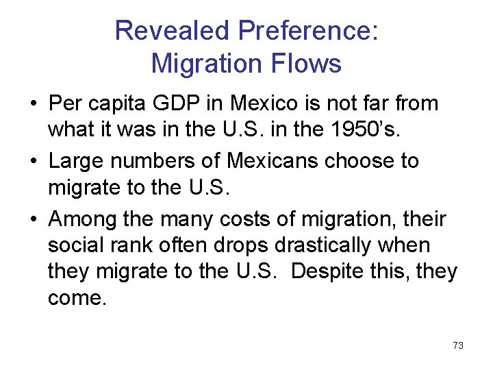 Revealed Preference: Migration Flows • Per capita GDP in Mexico is not far from