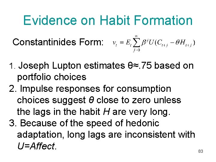 Evidence on Habit Formation Constantinides Form: 1. Joseph Lupton estimates θ≈. 75 based on