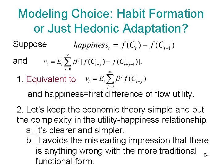 Modeling Choice: Habit Formation or Just Hedonic Adaptation? Suppose and 1. Equivalent to and