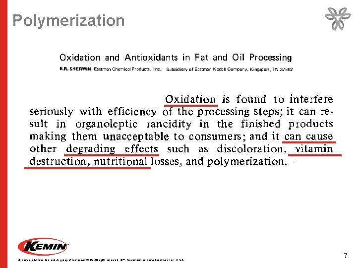 Polymerization © Kemin Industries, Inc. and its group of companies 2015. All rights reserved.