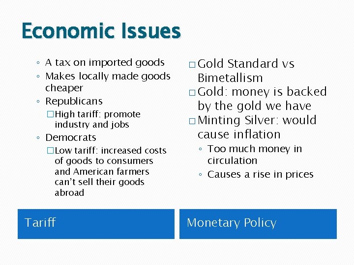 Economic Issues ◦ A tax on imported goods ◦ Makes locally made goods cheaper