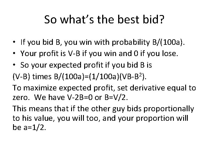 So what’s the best bid? • If you bid B, you win with probability