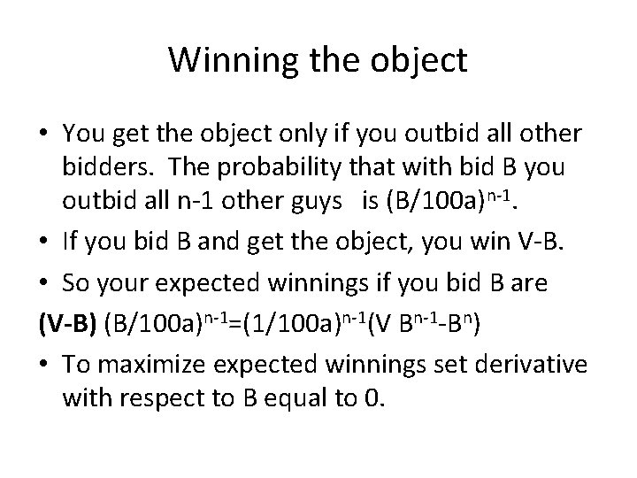 Winning the object • You get the object only if you outbid all other