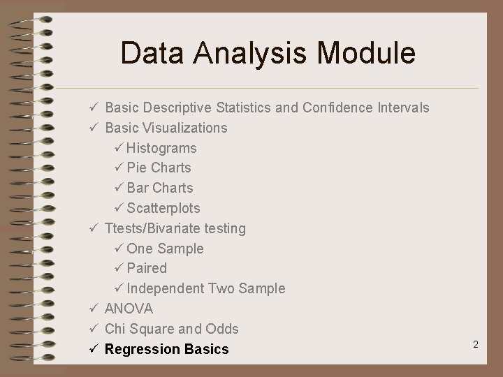Data Analysis Module ü Basic Descriptive Statistics and Confidence Intervals ü Basic Visualizations ü
