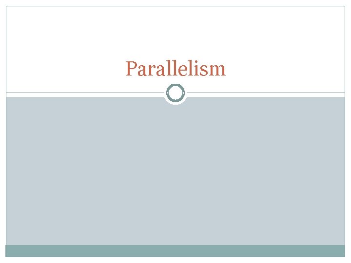 Parallelism 