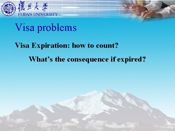 Visa problems Visa Expiration: how to count? What’s the consequence if expired? Visa problems Visa Expiration: how to count? What’s the consequence if expired?