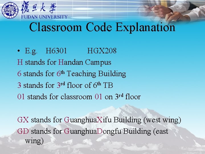 Classroom Code Explanation • E. g. H 6301 HGX 208 H stands for Handan Classroom Code Explanation • E. g. H 6301 HGX 208 H stands for Handan