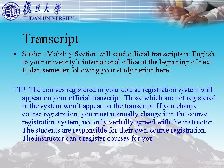 Transcript • Student Mobility Section will send official transcripts in English to your university’s Transcript • Student Mobility Section will send official transcripts in English to your university’s