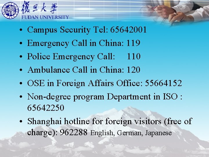 • • • Campus Security Tel: 65642001 Emergency Call in China: 119 Police • • • Campus Security Tel: 65642001 Emergency Call in China: 119 Police