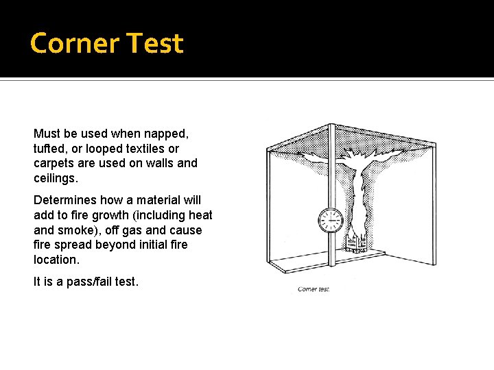 Corner Test Must be used when napped, tufted, or looped textiles or carpets are