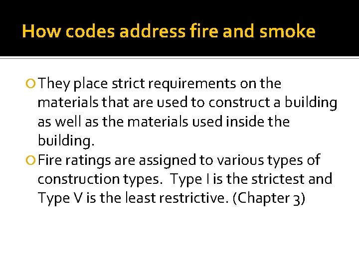 How codes address fire and smoke They place strict requirements on the materials that