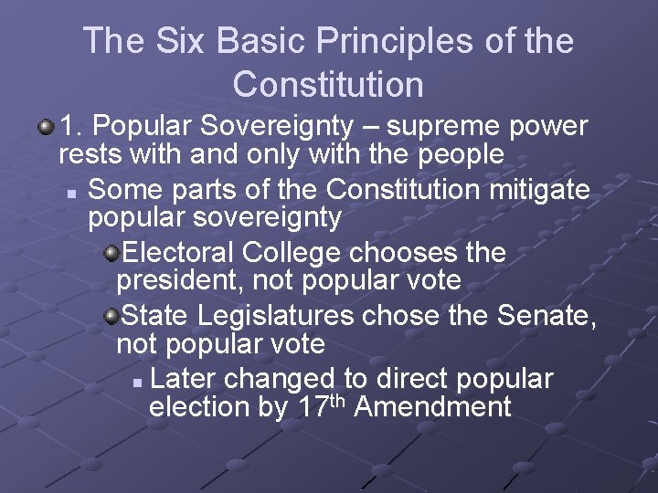 The Six Basic Principles of the Constitution 1. Popular Sovereignty – supreme power rests