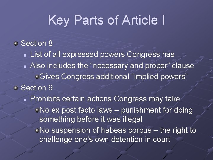 Key Parts of Article I Section 8 n List of all expressed powers Congress
