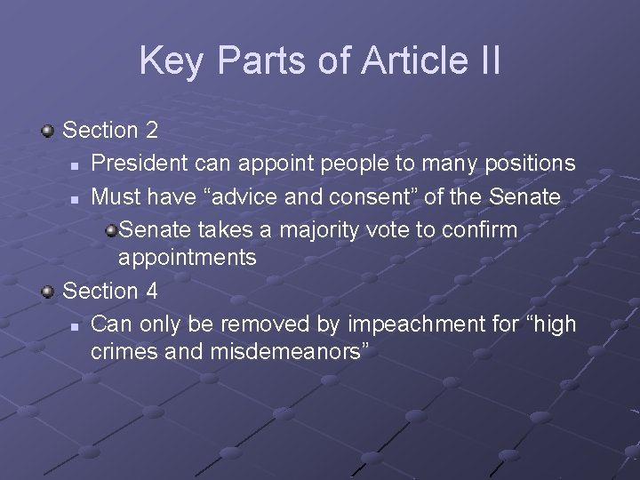 Key Parts of Article II Section 2 n President can appoint people to many