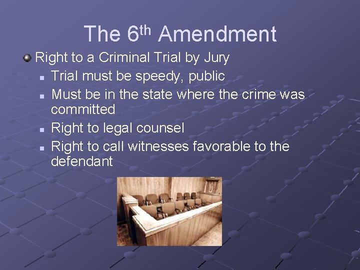 The 6 th Amendment Right to a Criminal Trial by Jury n Trial must