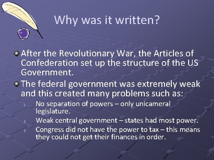 Why was it written? After the Revolutionary War, the Articles of Confederation set up