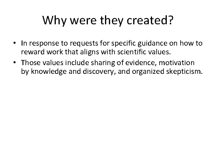 Why were they created? • In response to requests for specific guidance on how