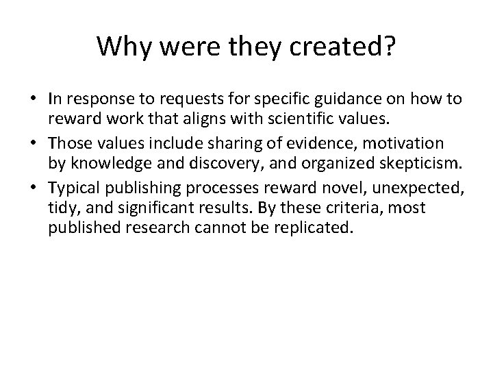 Why were they created? • In response to requests for specific guidance on how