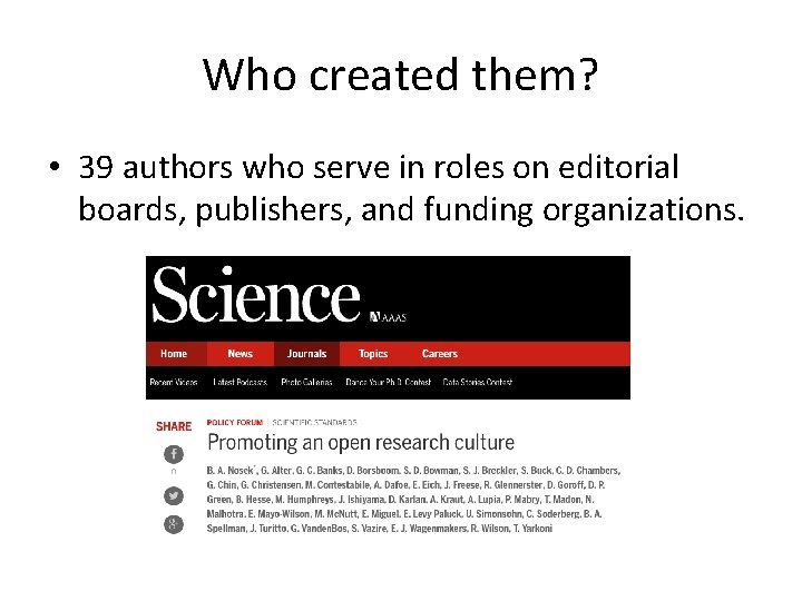 Who created them? • 39 authors who serve in roles on editorial boards, publishers,