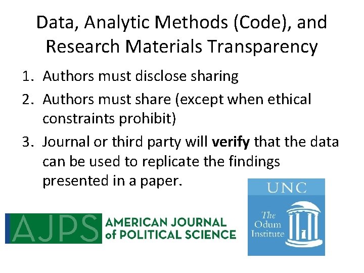 Data, Analytic Methods (Code), and Research Materials Transparency 1. Authors must disclose sharing 2.