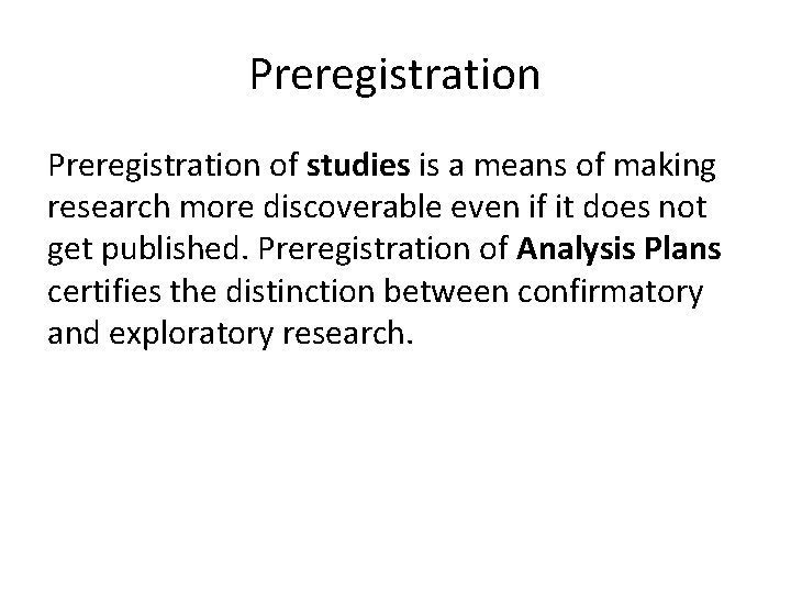 Preregistration of studies is a means of making research more discoverable even if it