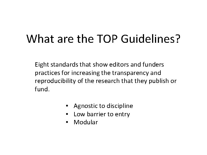 What are the TOP Guidelines? Eight standards that show editors and funders practices for