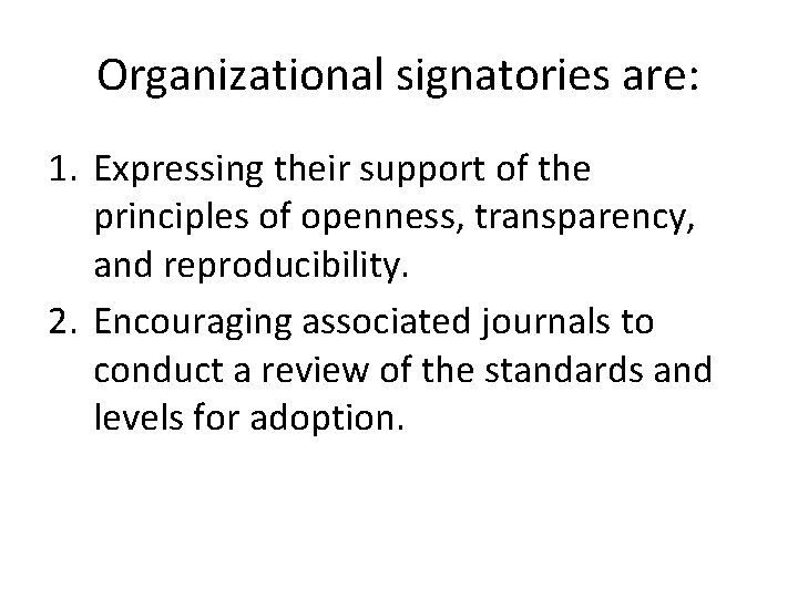 Organizational signatories are: 1. Expressing their support of the principles of openness, transparency, and