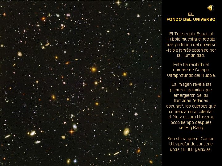 EL FONDO DEL UNIVERSO El Telescopio Espacial Hubble muestra el retrato más profundo del