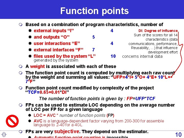 Function points m Based on a combination of program characteristics, number of ® external