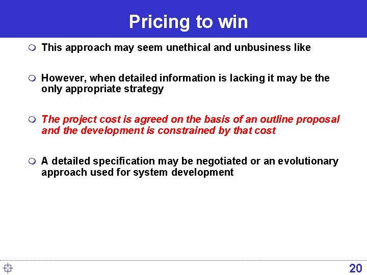 Pricing to win m This approach may seem unethical and unbusiness like m However,