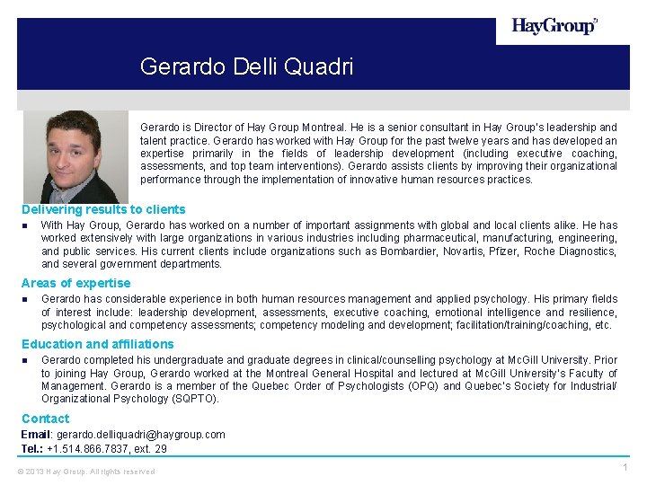 Gerardo Delli Quadri Gerardo is Director of Hay Group Montreal. He is a senior