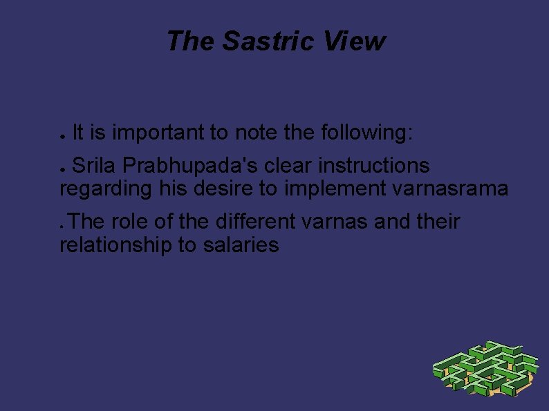 The Sastric View It is important to note the following: ● Srila Prabhupada's clear