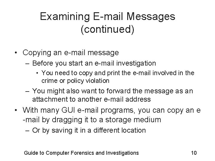 Examining E-mail Messages (continued) • Copying an e-mail message – Before you start an