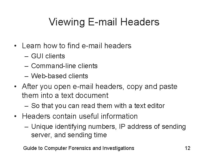 Viewing E-mail Headers • Learn how to find e-mail headers – GUI clients –