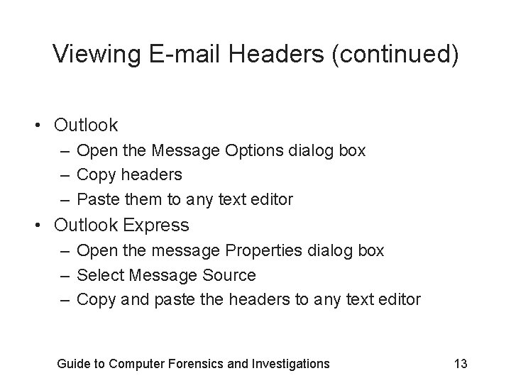 Viewing E-mail Headers (continued) • Outlook – Open the Message Options dialog box –