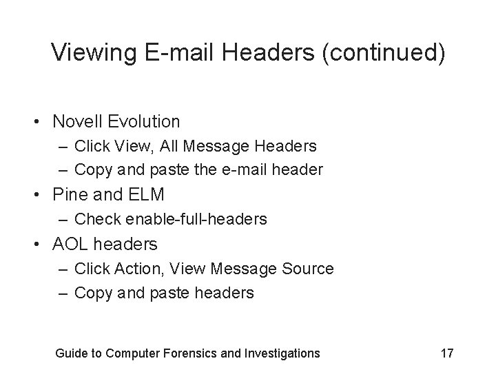 Viewing E-mail Headers (continued) • Novell Evolution – Click View, All Message Headers –