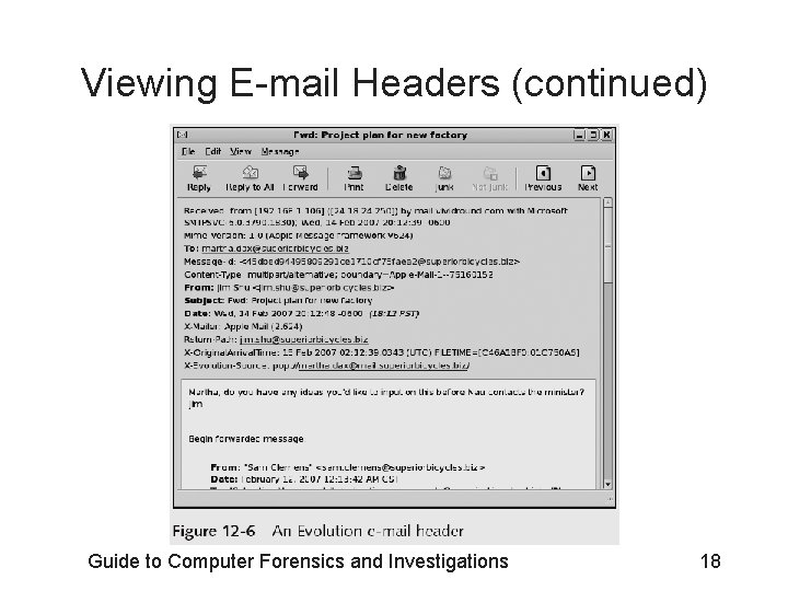 Viewing E-mail Headers (continued) Guide to Computer Forensics and Investigations 18 