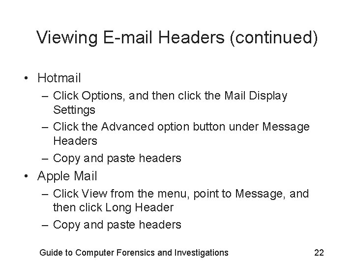 Viewing E-mail Headers (continued) • Hotmail – Click Options, and then click the Mail