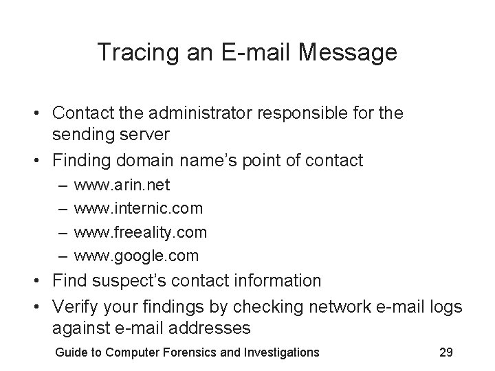 Tracing an E-mail Message • Contact the administrator responsible for the sending server •